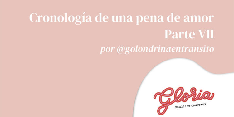 Cronología de una pena de amor, parte VII